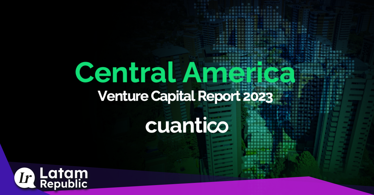 The Rise of Venture Capital in Central America: USD $266M in Six Years