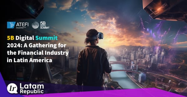5B Digital Summit 2024: A Gathering for the Financial Industry in Latin America